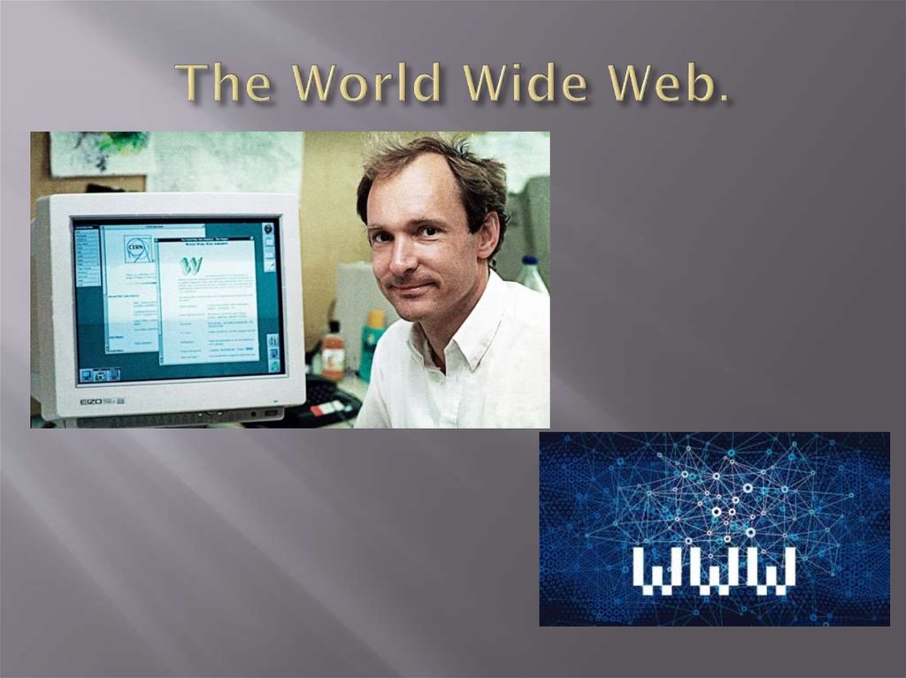 The World Wide Web.