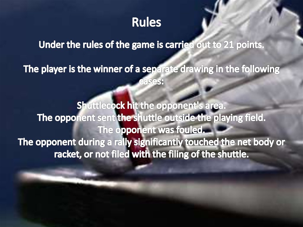 Under the rules of the game is carried out to 21 points. The player is the winner of a separate drawing in the following cases: