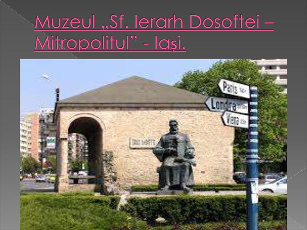 Muzeul „Sf. Ierarh Dosoftei – Mitropolitul” - Iași.