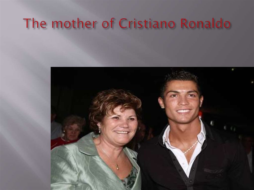 The mother of Cristiano Ronaldo