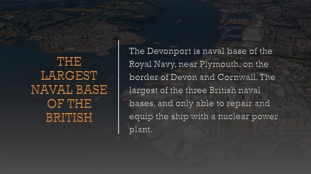 The largest naval base of the British
