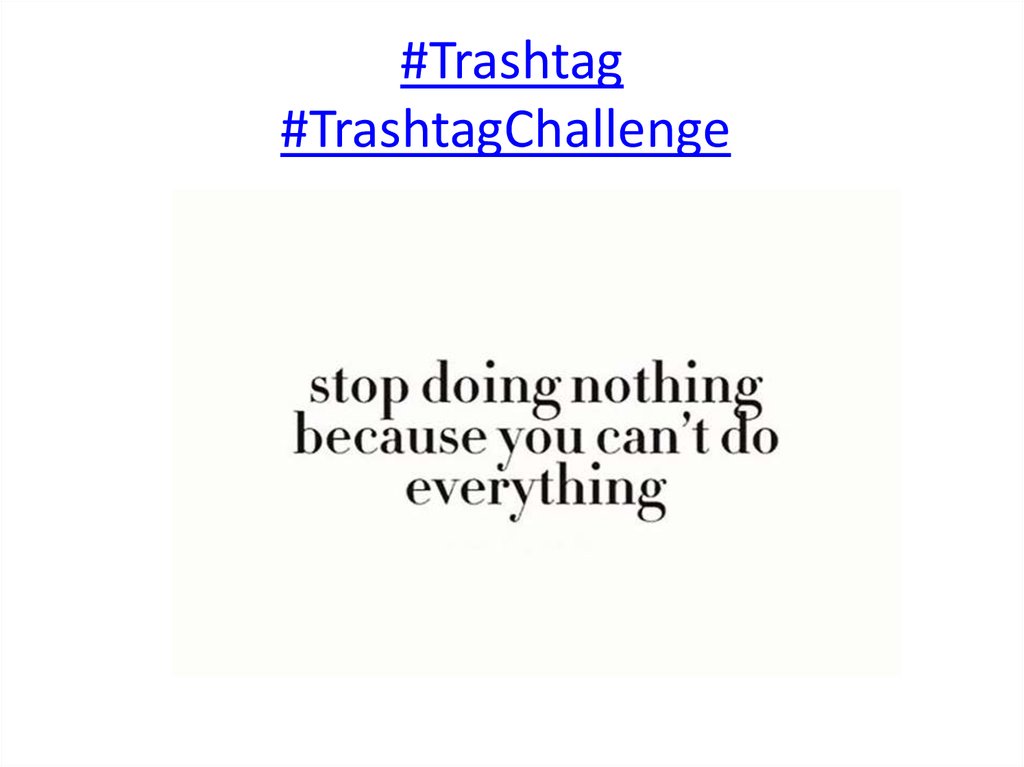 #Trashtag #TrashtagChallenge 