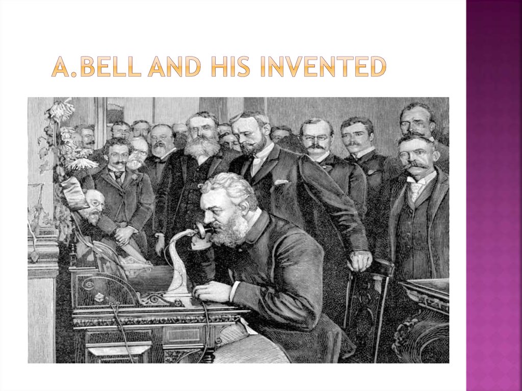 A.Bell and his invented