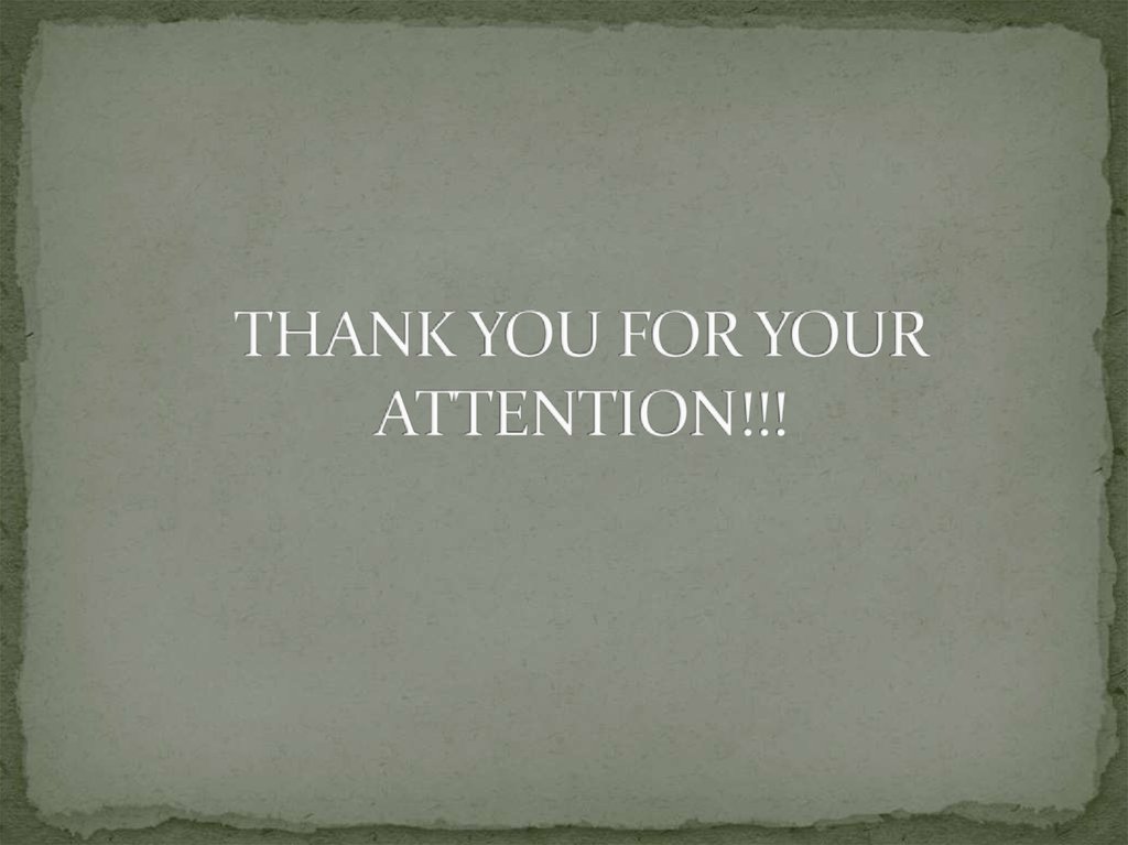 THANK YOU FOR YOUR ATTENTION!!!
