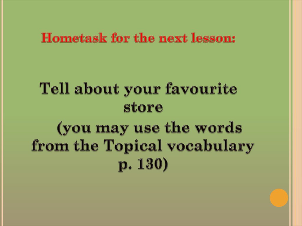 Hometask for the next lesson: