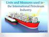 Units and measures used in the international petroleum industry