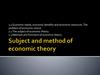 Subject and method of economic theory