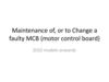 Maintenance of, or to Change a faulty MCB (motor control board)