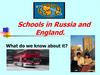 Schools in Russia and England. What do we know about it?