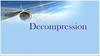 Depressurization or decompression