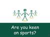 Are you keen on sports