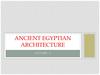 Ancient Egyptian Architecture. Lecture 2