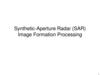 Synthetic-Aperture Radar (SAR) Image Formation Processing