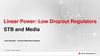 Linear Power: Low Dropout Regulators
