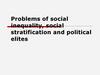 Problems of social inequality, social stratification and political elites