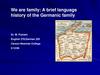 We are family. A brief language history of the Germanic family