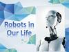 Robots in our life