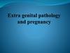 Extra genital pathology and pregnancy