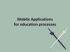 Mobile Applications for education processes
