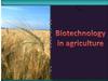 Biotechnology in agriculture