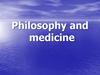 Philosophy and medicine