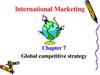Lnternational marketing. Global competitive strategy. (Chapter 7)