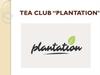Tea club “Plantation”
