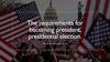 The requirements for becoming president, presidential election. The United States is a republic