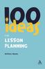 100 Ideas for Lesson Planning. Anthony Haynes