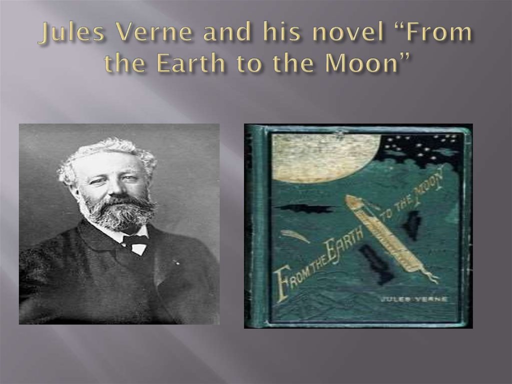 Jules Verne and his novel “From the Earth to the Moon”