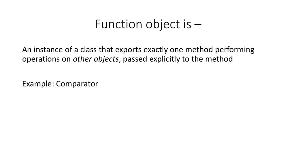 Function object is –