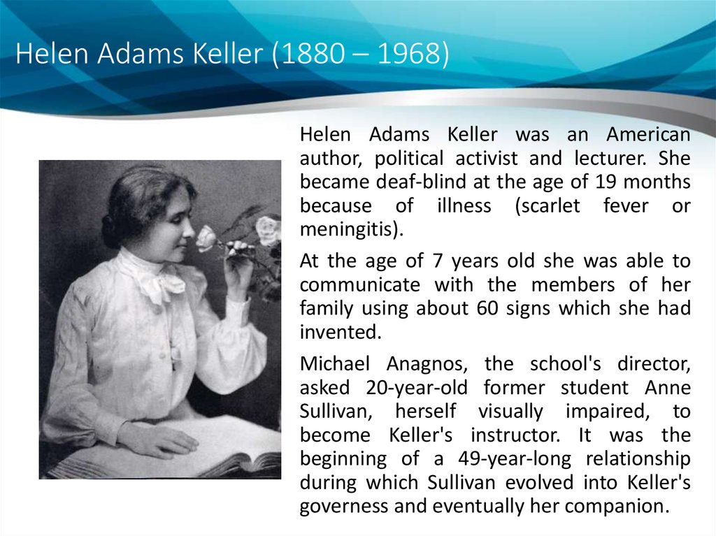 Helen Adams Keller (1880 – 1968)