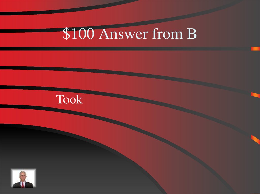 $100 Answer from B
