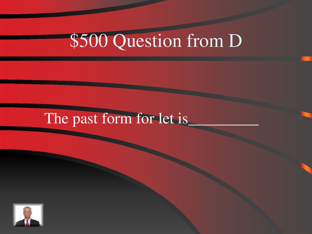 $500 Question from D
