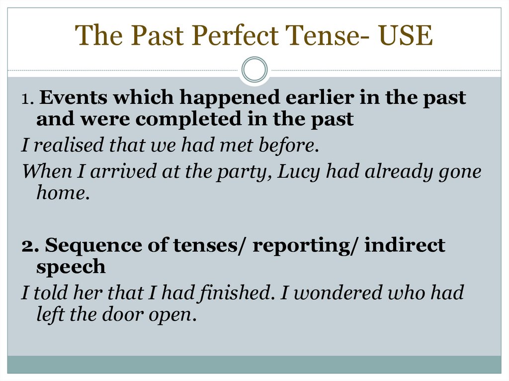 The Past Perfect Tense- USE