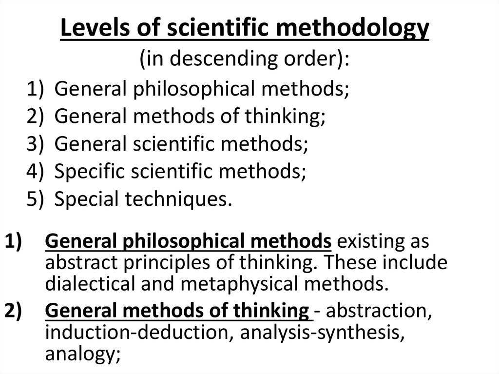 Levels of scientific methodology (in descending order):
