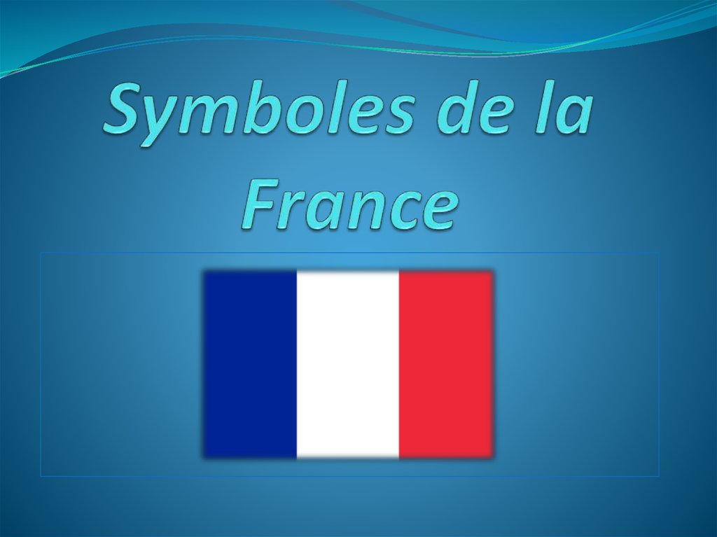 Les symboles. Les symboles de la France презентация. Symbols de la France. Symbol de France. La France presentation.