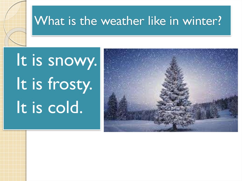 What is the weather like in winter?