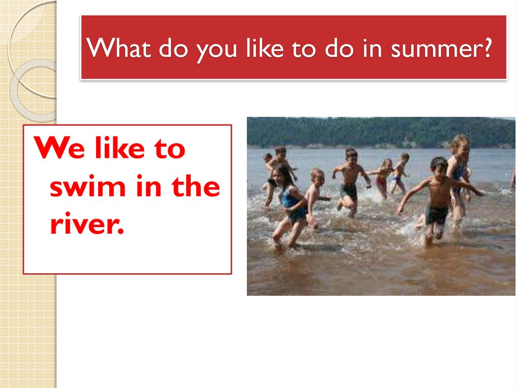 What do you like to do in summer?