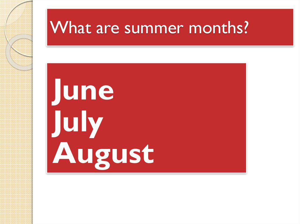 What are summer months?