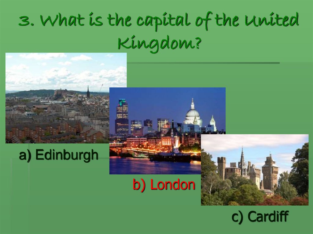 3. What is the capital of the United Kingdom?