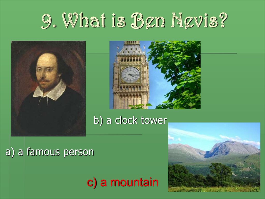 9. What is Ben Nevis?