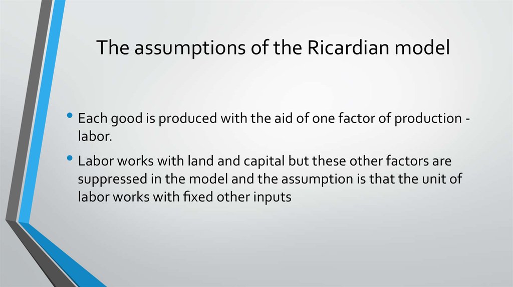 The assumptions of the Ricardian model
