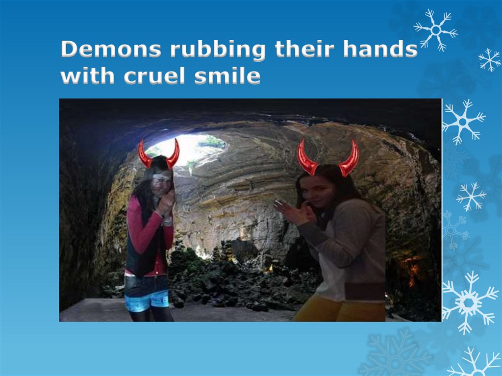 Demons rubbing their hands with cruel smile