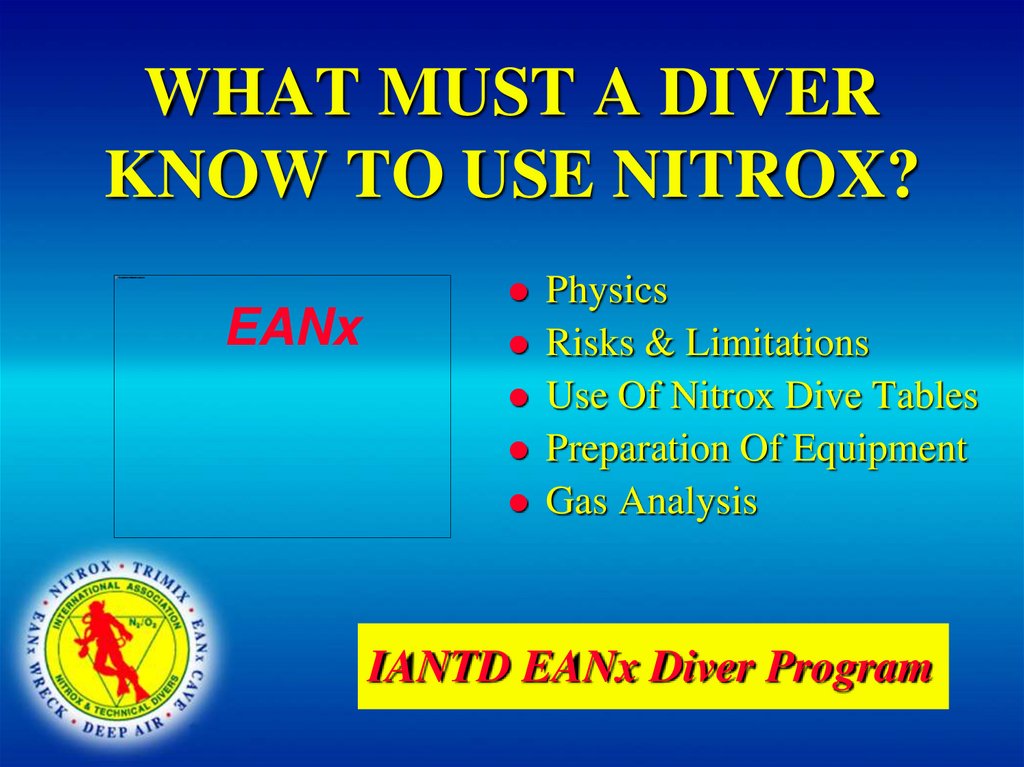 WHAT MUST A DIVER KNOW TO USE NITROX?