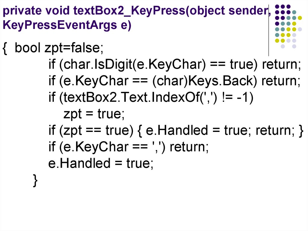 Object sender. Private Void. Isdigit. Private Void form1_resize(object Sender, EVENTARGS E). Private Void Window_loaded(object Sender, ROUTEDEVENTARGS E).