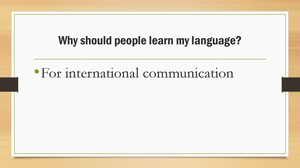 Why should people learn my language?