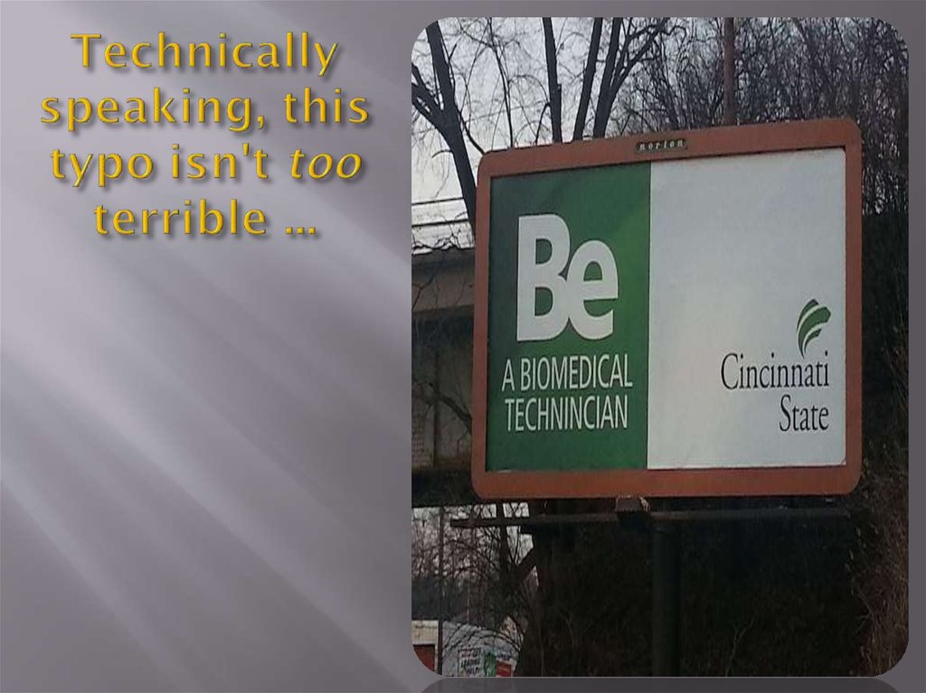 Technically speaking, this typo isn't too terrible ...