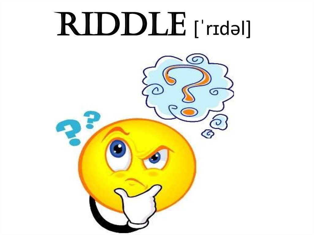 Riddle [ˈrɪdəl]