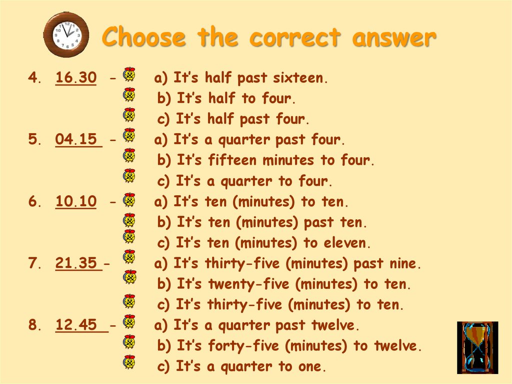 Choose the correct answer a b c